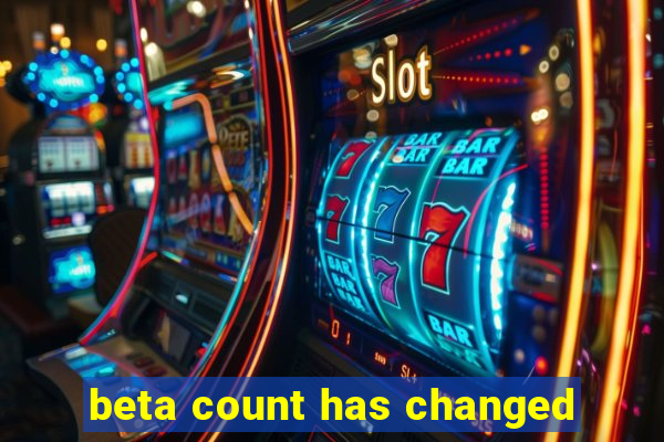 beta count has changed